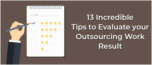 13 Incredible Tips to Evaluate your Outsourcing
