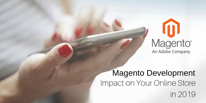 How Magento Will Power Your E-Store with Rich Techniques This Year