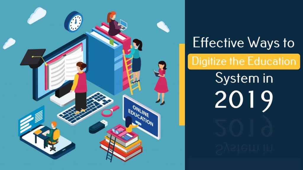 Effective Ways to Digitize the Education System