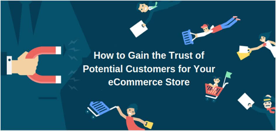 Best Ways to Gain the Trust of Potential Customers for Your eCommerce Store.