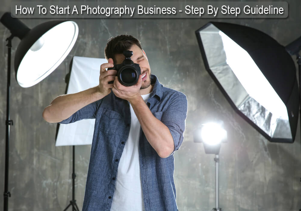 How To Start A Photography Business In-2020 