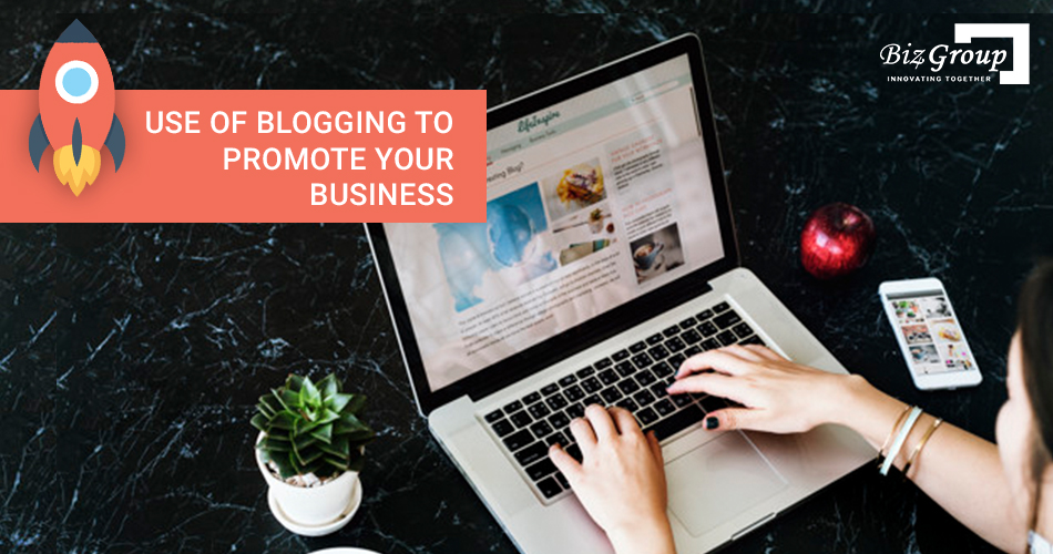 Use of Blogging to Promote Your Business