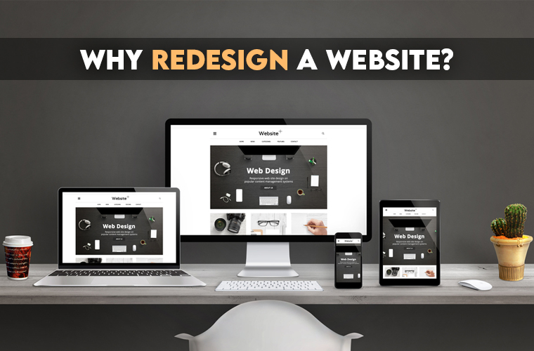 Top 11 Reasons Why Redesigning A Website Is Important