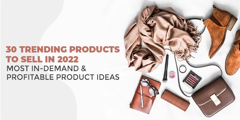 Top 30 Hot Trending Products to Sell in 2023 - EJET Sourcing