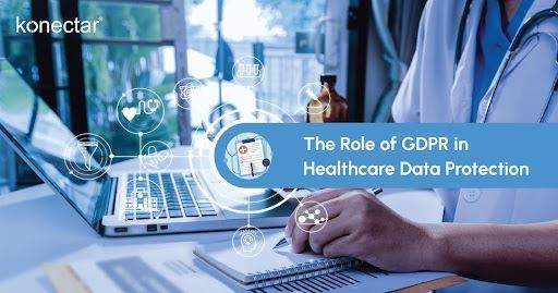 The Role of GDPR in Healthcare Data Protection